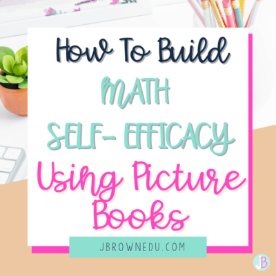How To Build Math Self Efficacy Using Picture Books
