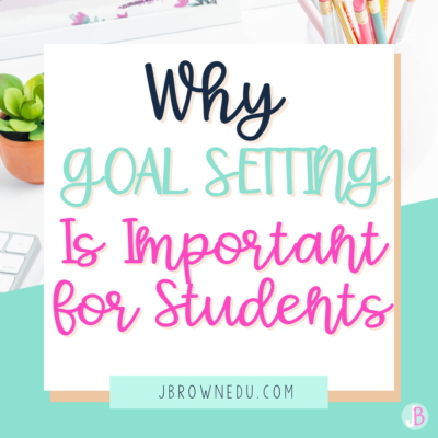 Why Goal Setting is Important for Students