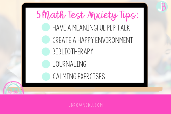 5 Math Test Anxiety Tips To Calm The Fear And Increase The Cheer ...